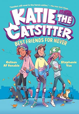 katie the catsitter book 2 best friends for never  colleen af venable, stephanie yue 1984895664,