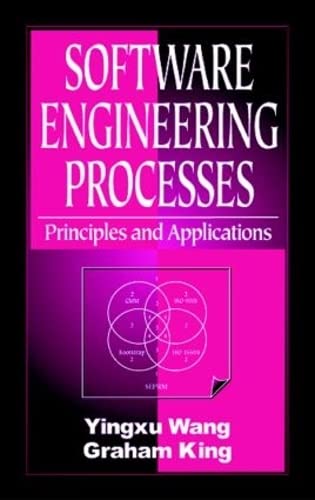 software engineering processes principles and applications 1st edition yingxu  wang, graham king 0849323665,