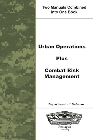 urban operations plus combat risk management 1st edition department of defense 1601709560, 978-1601709561