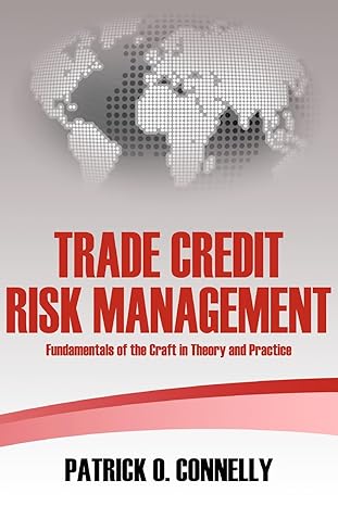 trade credit risk management fundamentals of the craft in theory and practice 1st edition patrick o. connelly