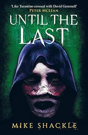 until the last book three  mike shackle 1473225302, 978-1473225305