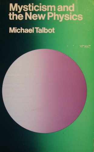 mysticism and the new physics 1st edition michael talbot 0710008317, 9780710008312