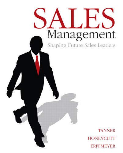 sales management shaping future sales leaders 1st edition john f.tanner , earl d.jr.honeycutt , robert