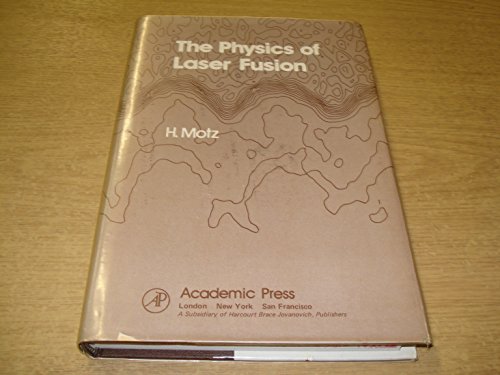 the physics of laser fusion 1st edition motz, hans 0125093500, 9780125093507