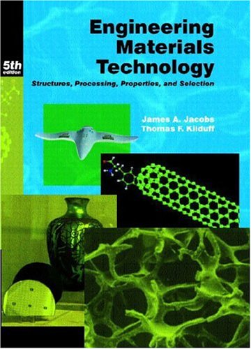 engineering materials technology structures processing properties and selection 5th edition james a. jacobs