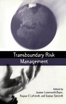 transboundary risk management 1st edition joanne linnerooth-bayer ,gunnar sjostedt 1853835374, 978-1853835377