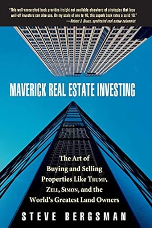 maverick real estate investing the art of buying and selling properties like trump 1st edition steve bergsman