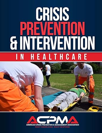 crisis prevention and intervention in healthcare 1st edition american crisis prevention and management
