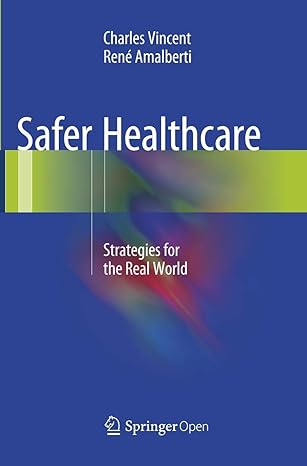 safer healthcare strategies for the real world 1st edition charles vincent ,rene amalberti 3319798081,