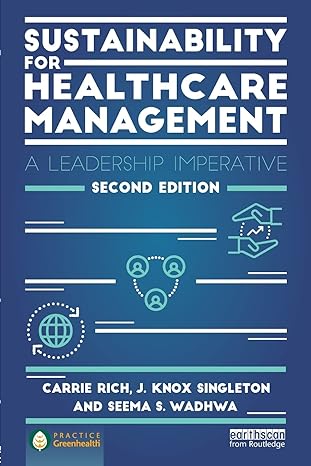 sustainability for healthcare management a leadership imperative 2nd edition carrie r. rich ,j. knox