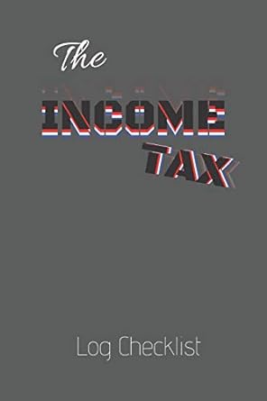 the income tax  log checklist 1st edition yomi edition b084dgq6cp, 979-8609333391