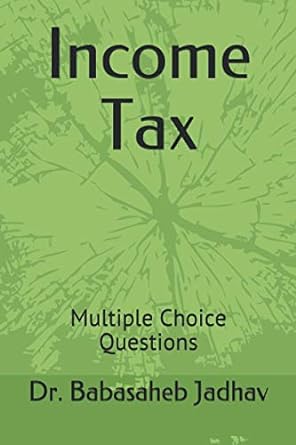 income tax multiple choice questions 1st edition dr. babasaheb ramdas jadhav 979-8701406238