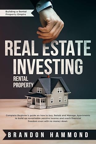 real estate investing rental property 1st edition brandon hammond 1729192076, 978-1729192078