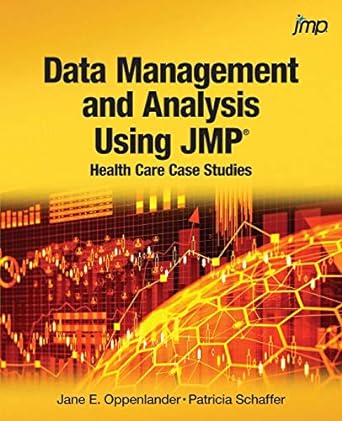 data management and analysis using jmp healthcare case studies 1st edition jane e. oppenlander ,patricia