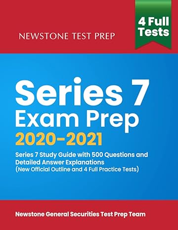 series 7 exam prep 2020-2021 series 7 study guide with 500 questions and detailed answer explanations 1st