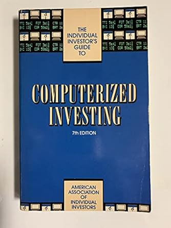 the individual investors guide to computerized investing 1st edition american association of individual inves