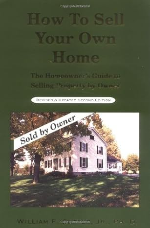 how to sell your own home the homeowners guide to selling property 3rd edition william f. supple jr.