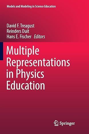 multiple representations in physics education 1st edition david f. treagust ,reinders duit ,hans e. fischer
