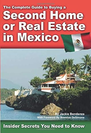 the complete guide to buying a second home or real estate in mexico insider secrets you need to know 1st