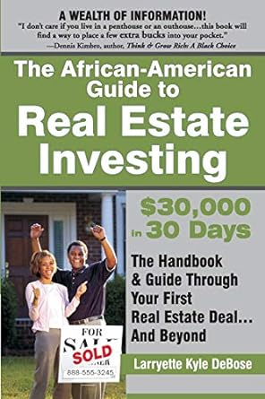 the african american guide to real estate investing $30000 in 30 days the handbook and guide through your