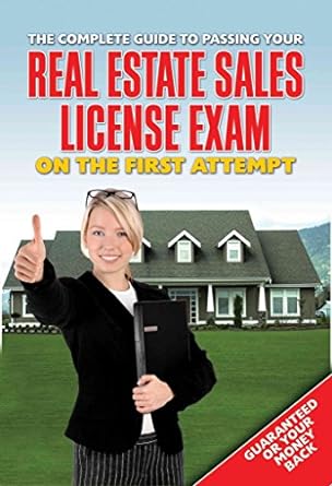 the coomplete guide to passing your real estate sales license exam on the first attempt 2nd edition ken