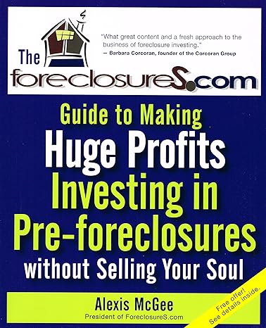 the foreclosures com guide to making huge profits investing in pre foreclosures without selling your soul 1st