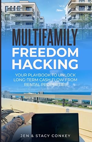 multifamily freedom hacking your playbook to unlock long term cash flow from rental properties 1st edition