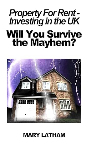 property for rent investing in the uk will you survive the mayhem 1st edition mary latham 1484855337,