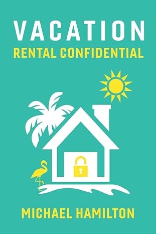 vacation rental confidential 1st edition michael hamilton 1543968791, 978-1543968798