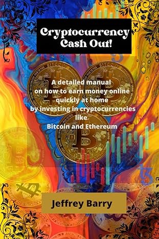 cryptocurrency cash out a detailed manual on how to earn money online quickly at home by investing in