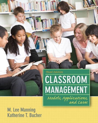 classroom management models applications and cases 3rd edition m. lee manning , katherine t.bucher