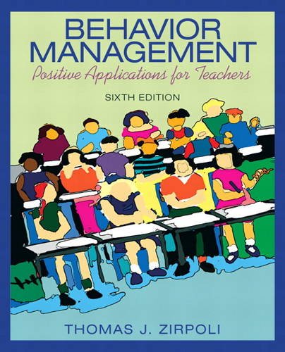 behavior management positive applications for teachers 6th edition thomas j.zirpoli 0137063202, 9780137063208