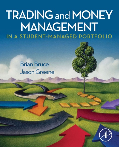 trading and money management in a student managed portfolio 1st edition brian bruce , jason greene
