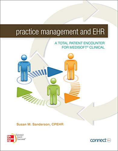 practice management and ehr a total patient encounter for medisoft clinical 1st edition susan sanderson