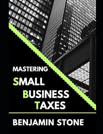 mastering small business taxes 1st edition benjamin stone 979-8857217764