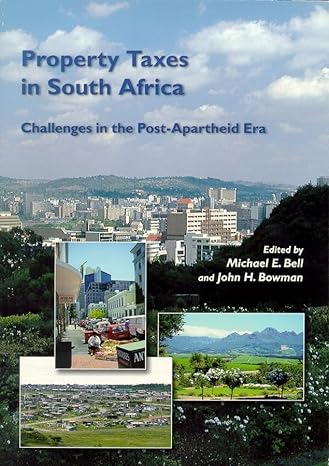 property taxes in south africa challenges in the post apartheid era 1st edition michael e. bell, john h.