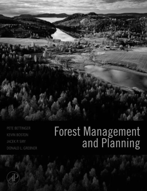 forest management and planning 1st edition pete bettinger , kevin boston , jacek p.siry , donald l.grebner