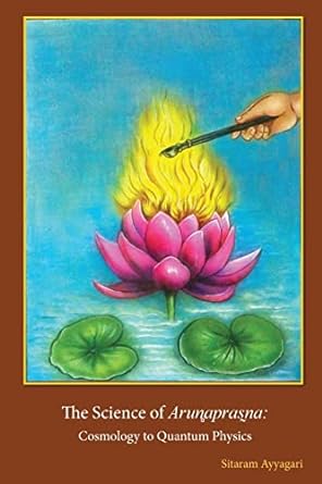 the science of arun apras na cosmology to quantum physics 1st edition sitaram ayyagari 0981759602,