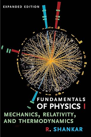 fundamentals of physics i mechanics relativity and thermodynamics 1st edition r. shankar 0300243774,