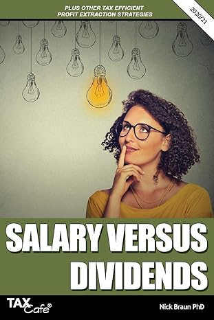salary versus dividends plus other tax efficient profit extraction strategies 2021 edition nick braun