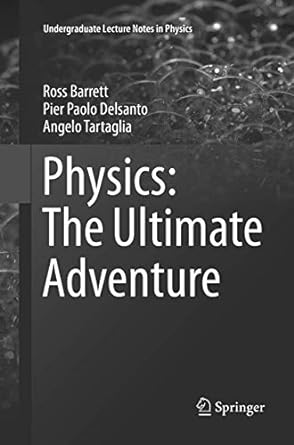 physics the ultimate adventure 1st edition ross barrett, pier paolo delsanto, angelo tartaglia 3319810979,
