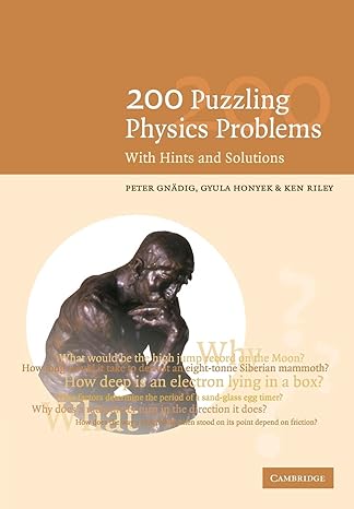 200 puzzling physics problems with hints and solutions 1st edition p. gnadig, g. honyek, k. f. riley