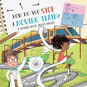 how do you stop a moving train a physics book about forces 1st edition lucy d. hayes, madeline j. hayes,