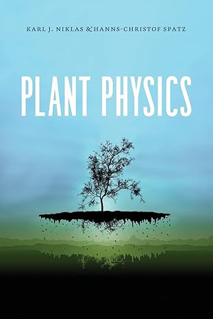 plant physics 1st edition karl j. niklas, hanns christof spatz 022615081x, 978-0226150819