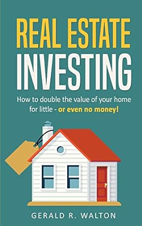 real estate investing how to double the value of your home for little or even no money 1st edition gerald r.