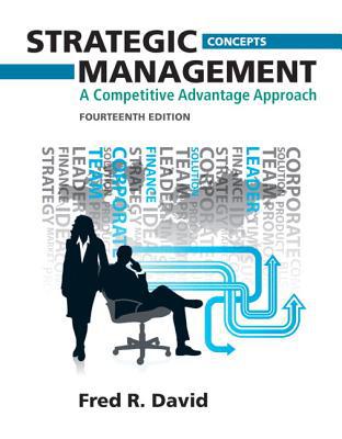 strategic management a competitive advantage approach concepts 14th edition fred r.david 0132666219,