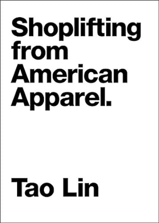shoplifting from american apparel  tao lin 1933633786, 978-1933633787