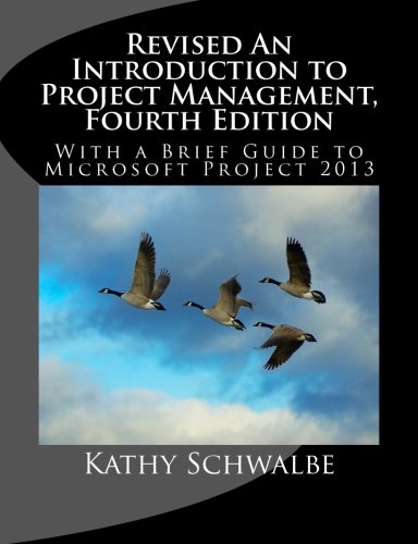revised an introduction to project management with a brief  guide to microsoft project 2013 1st edition kathy