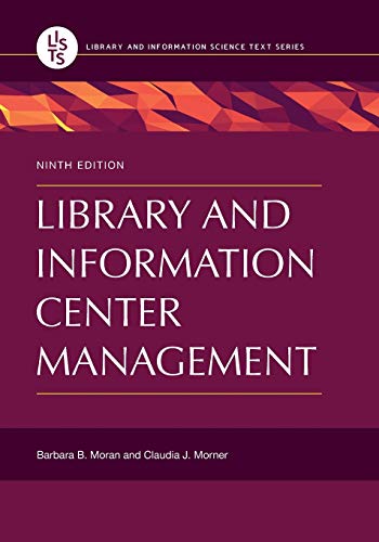 library and information center management 9th edition barbara b.moran , claudia j.morner 1440854475,