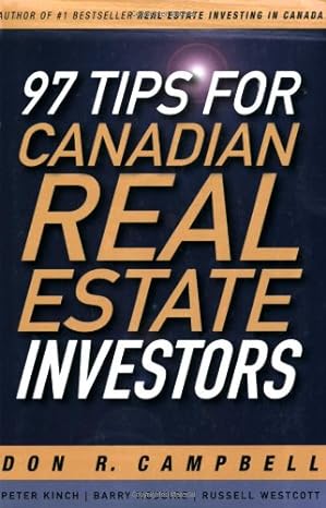97 tips for canadian real estate investors 1st edition don r. campbell ,peter kinch ,barry mcguire ,russell